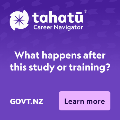 Tahatū Career Navigator. What happens after this study or training? Learn more.